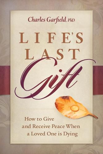 Cover image for Life'S Last Gift: Giving and Receiving Peace When a Loved One is Dying