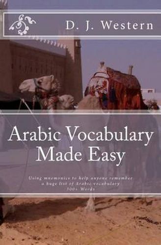 Cover image for Arabic Vocabulary Made Easy: Using mnemonics to remember a huge list of Arabic vocabulary (300+ Words)