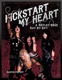 Cover image for Kickstart My Heart: A Motley Crew Day-by-Day