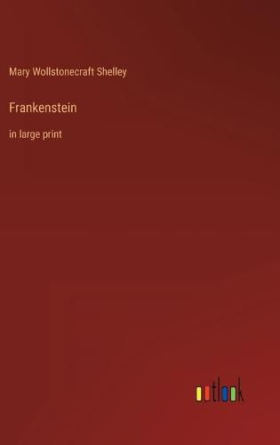 Cover image for Frankenstein: in large print