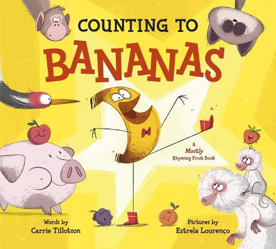 Cover image for Counting to Bananas: A Mostly Rhyming Fruit Book