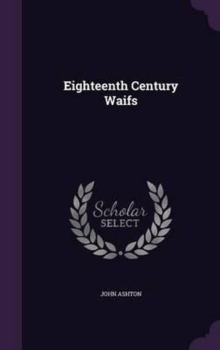 Cover image for Eighteenth Century Waifs