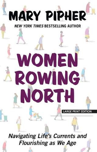 Cover image for Women Rowing North: Navigating Life's Currents and Flourishing as We Age