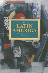 Cover image for Marx And Latin America: Historical Materialism, Volume 57