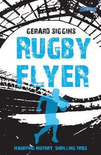 Cover image for Rugby Flyer: Haunting history, thrilling tries