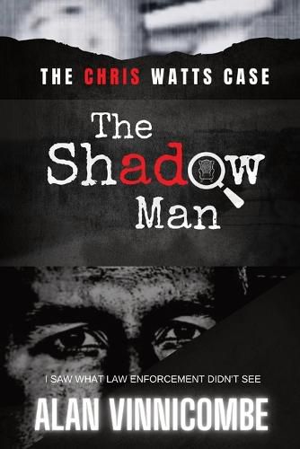 Cover image for The Shadow Man: I Saw What Law Enforcement Didn't See