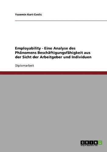 Cover image for Employability. Das Phanomen Beschaftigungsfahigkeit Aus Sicht Der Arbeitgeber Und Individuen