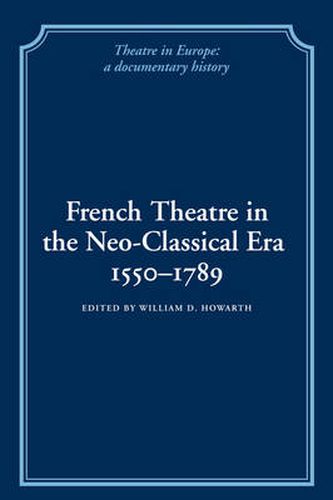 Cover image for French Theatre in the Neo-classical Era, 1550-1789