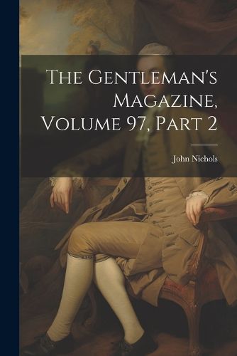 Cover image for The Gentleman's Magazine, Volume 97, part 2