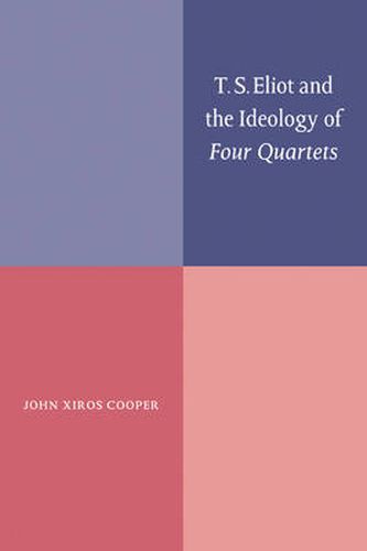 Cover image for T. S. Eliot and the Ideology of Four Quartets
