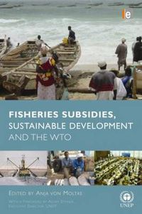 Cover image for Fisheries Subsidies, Sustainable Development and the WTO