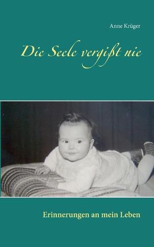 Cover image for Die Seele vergisst nie: Erinnerungen an mein Leben