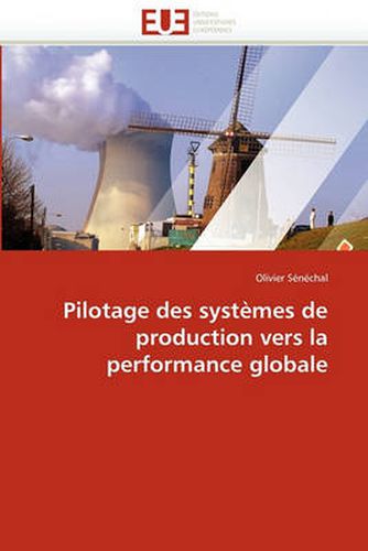 Cover image for Pilotage Des Systemes de Production Vers La Performance Globale