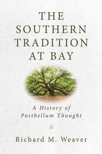 Cover image for The Southern Tradition at Bay: A History of Postbellum Thought