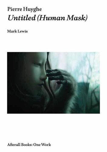 Cover image for Pierre Huyghe: Untitled (Human Mask)