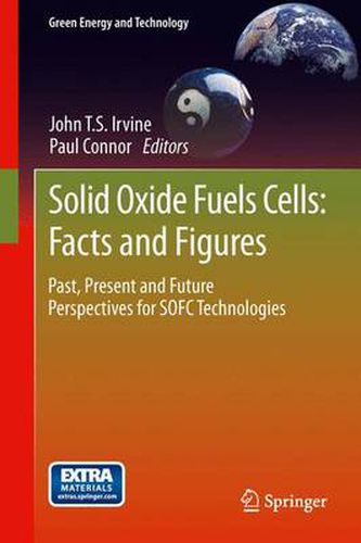 Cover image for Solid Oxide Fuels Cells: Facts and Figures: Past Present and Future Perspectives for SOFC Technologies