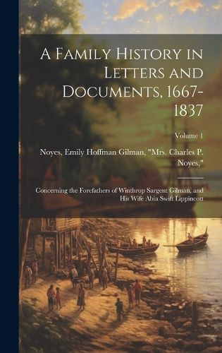 Cover image for A Family History in Letters and Documents, 1667-1837