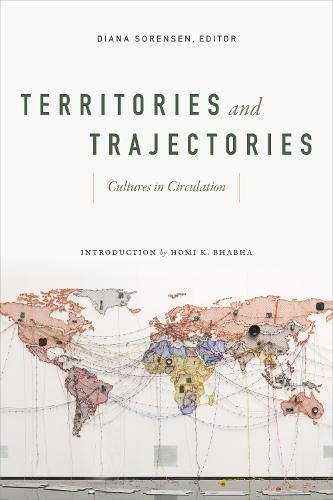 Cover image for Territories and Trajectories: Cultures in Circulation