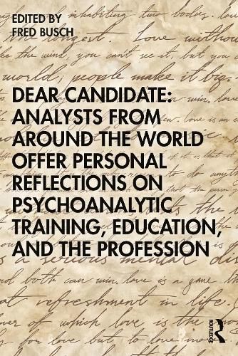 Cover image for Dear Candidate: Analysts from around the World Offer Personal Reflections on Psychoanalytic Training, Education, and the Profession