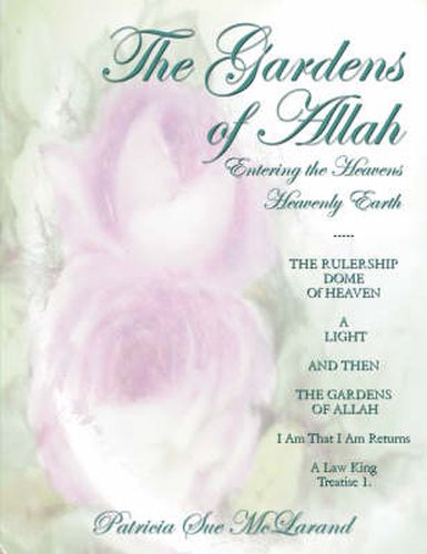 Cover image for The Gardens of Allah: Entering the Heavens Heavenly Earth