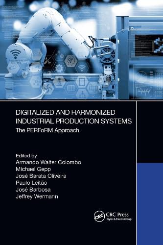 Cover image for Digitalized and Harmonized Industrial Production Systems: The PERFoRM Approach