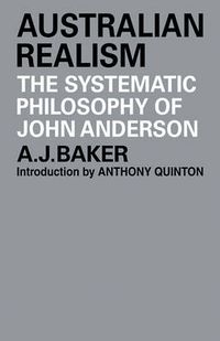 Cover image for Australian Realism: The Systematic Philosophy of John Anderson