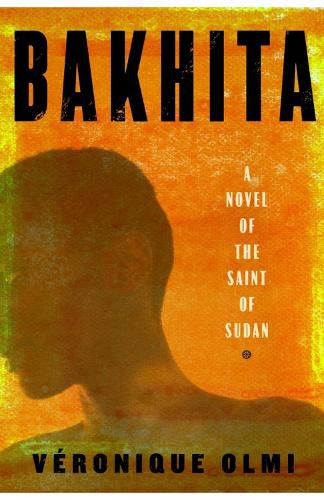 Cover image for Bakhita: A Novel of the Saint of Sudan