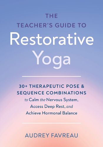 Cover image for The Teacher's Guide to Restorative Yoga