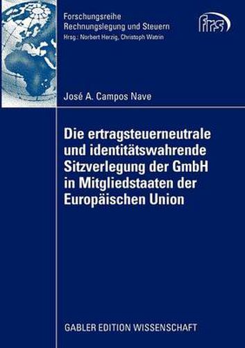 Cover image for Die Ertragsteuerneutrale Und Identitatswahrende Sitzverlegung Der Gmbh in Mitgliedstaaten Der Europaischen Union