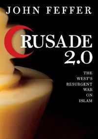 Cover image for Crusade 2.0: The West's Resurgent War on Islam