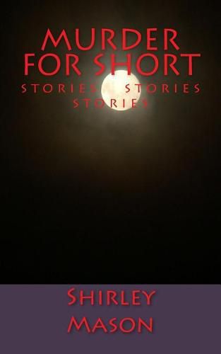 Cover image for Murder for Short: Stories Stories Stories