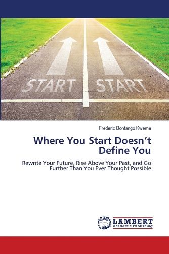 Cover image for Where You Start Doesn't Define You