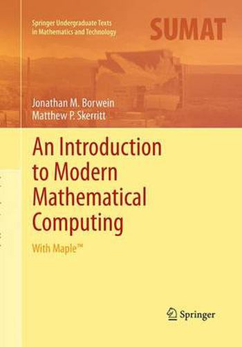 An Introduction to Modern Mathematical Computing: With Maple (TM)