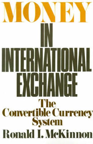 Cover image for Money in International Exchange: The Convertible Currency System