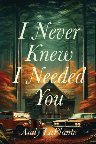 Cover image for I Never Knew I Needed You