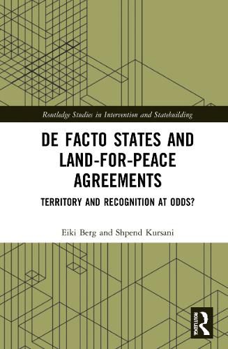 De Facto States and Land-for-Peace Agreements: Territory and Recognition at Odds?