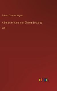 Cover image for A Series of American Clinical Lectures