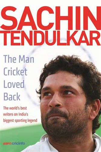 Cover image for Sachin Tendulkar: The Man Cricket Loved Back