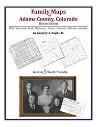 Cover image for Family Maps of Adams County, Colorado