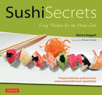 Cover image for Sushi Secrets: Fabulous Sushi Recipes for the Home Cook