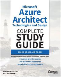 Cover image for Microsoft Azure Architect Technologies and Design Complete Study Guide: Exams AZ-303 and AZ-304