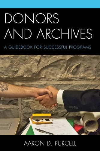 Cover image for Donors and Archives: A Guidebook for Successful Programs
