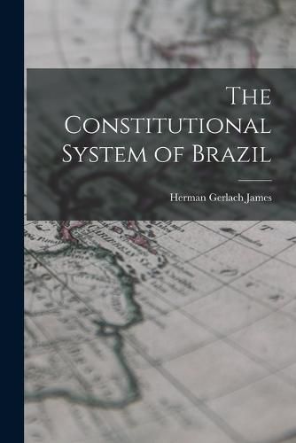 The Constitutional System of Brazil