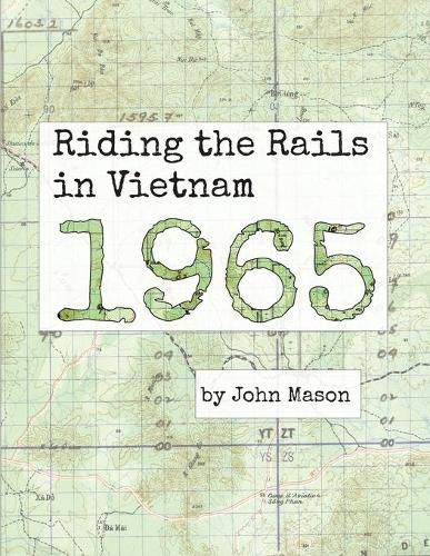 Cover image for Riding the Rails in Vietnam - 1965