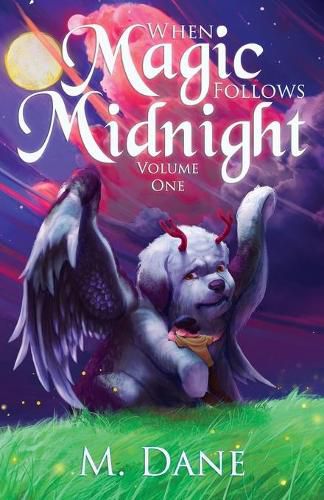 Cover image for When Magic Follows Midnight: Where Fantastic Creatures Roam