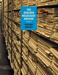 Cover image for Richard Ehrlich: The Arolsen Holocaust Archive