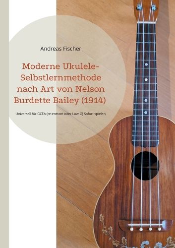 Cover image for Moderne Ukulele-Selbstlernmethode nach Art von Nelson Burdette Bailey (1914)