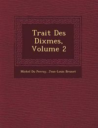 Cover image for Trait Des Dixmes, Volume 2