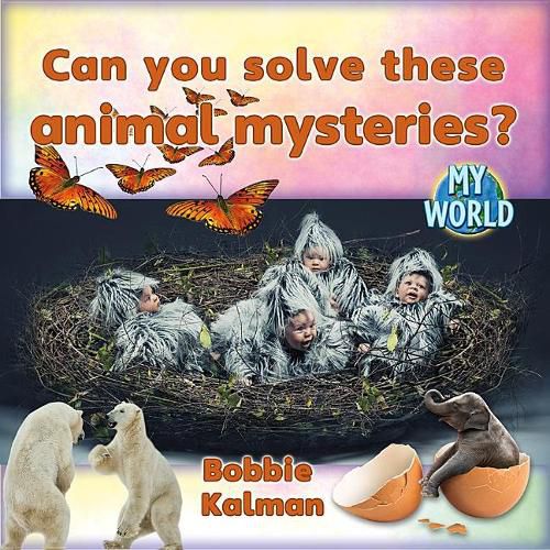 Cover image for Can You Solve These Animal Mysteries?