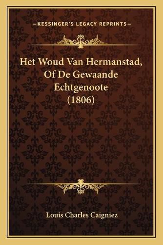 Het Woud Van Hermanstad, of de Gewaande Echtgenoote (1806)